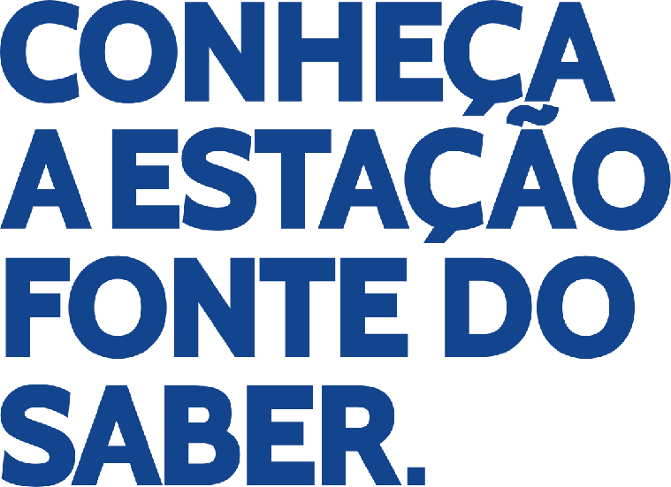 Conheça a Estação Fonte do Saber.